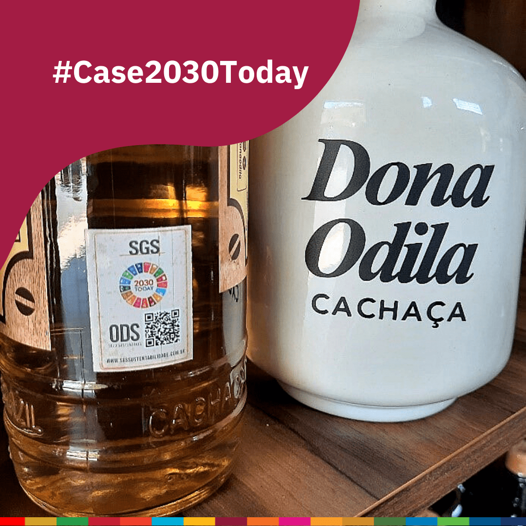 Case 2030 Today: o sucesso da Cachaça Dona Odila na implementação do desenvolvimento sustentável