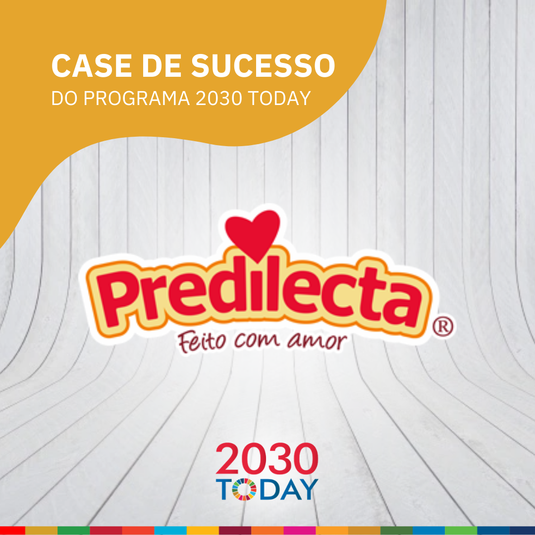 Case 2030 Today: Predilecta Alimentos inova ao adotar Agenda 2030