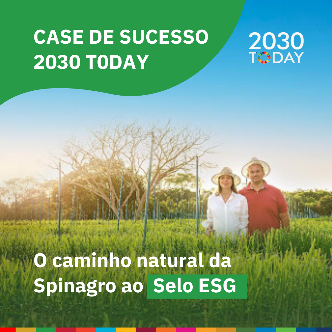 Case 2030 Today: o caminho natural da Spinagro ao Selo ESG