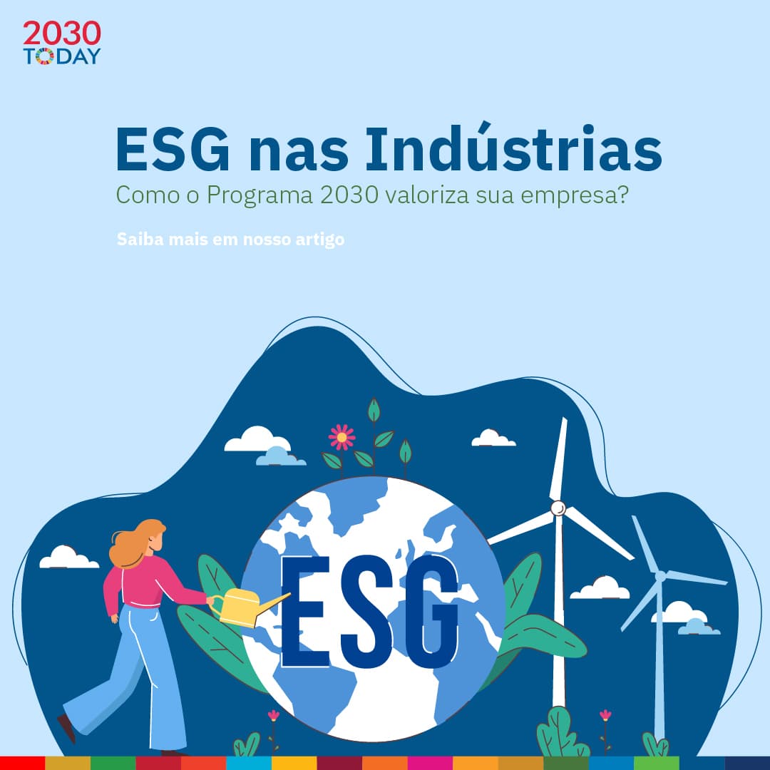 ESG nas indústrias: saiba como o Programa 2030 Today valoriza sua empresa